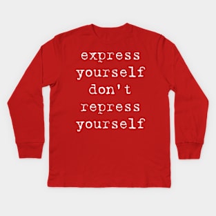 Madonna Human Nature "Express Yourself, Don't Repress Yourself" Kids Long Sleeve T-Shirt